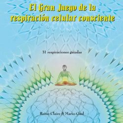 El Gran Juego de la respiración celular consciente [ebook ESP]