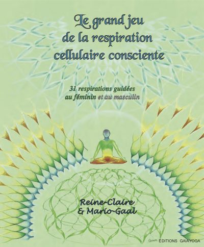Couverture du livre Le grand jeu de la respiration cellulaire consciente - 31 respirations guidées au féminin